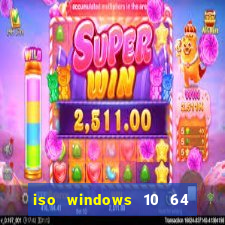 iso windows 10 64 bits download